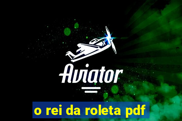 o rei da roleta pdf